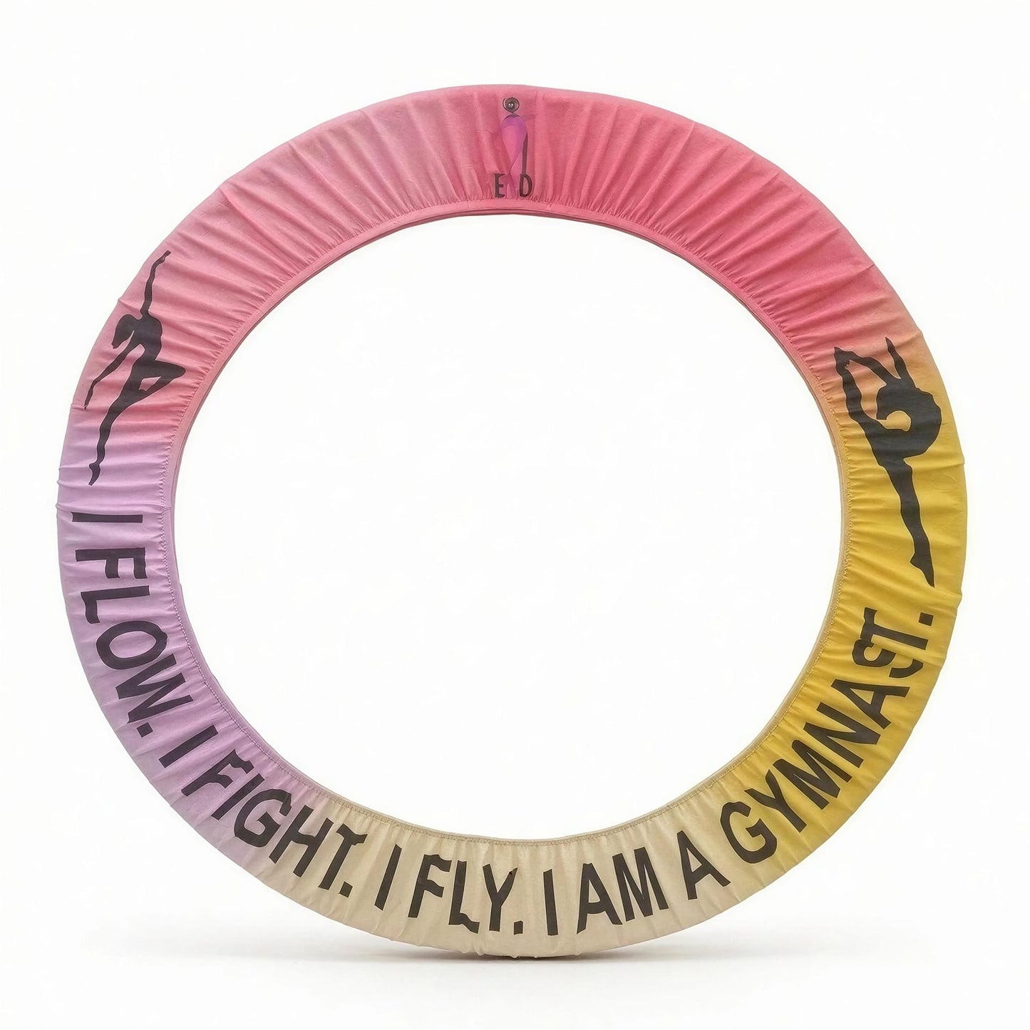 TENDU| Color Gradient Hoop Cover  - Tell Your Gymnast Story Collection -““I FLOW. I FIGHT. I FLY. I AM A GYMNAST.”